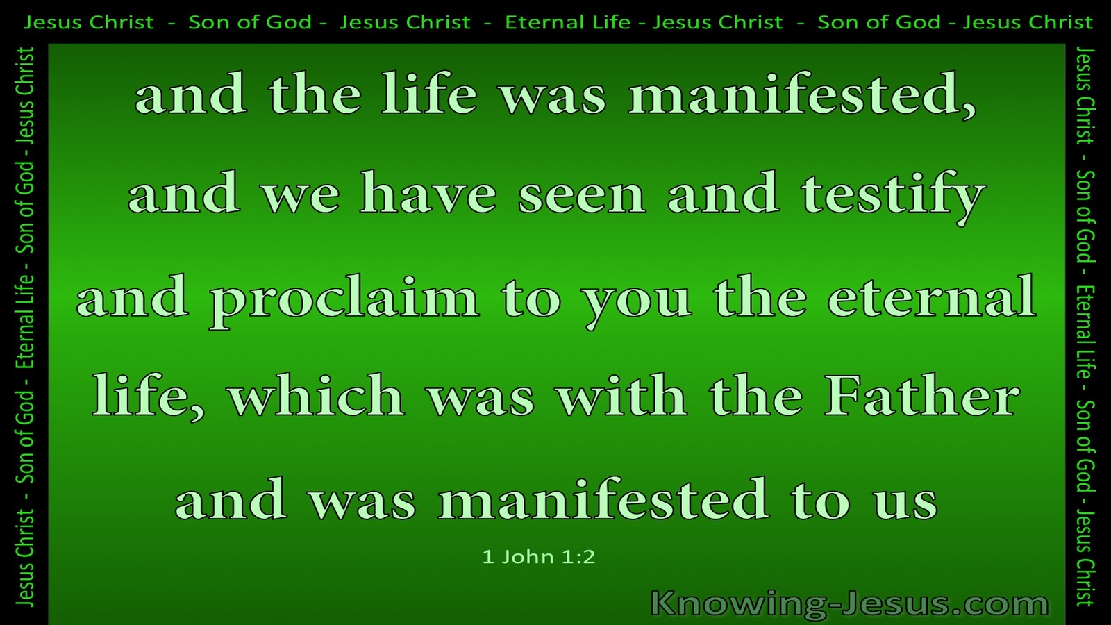 1 John 1:2 The Life Was Manifested (green)